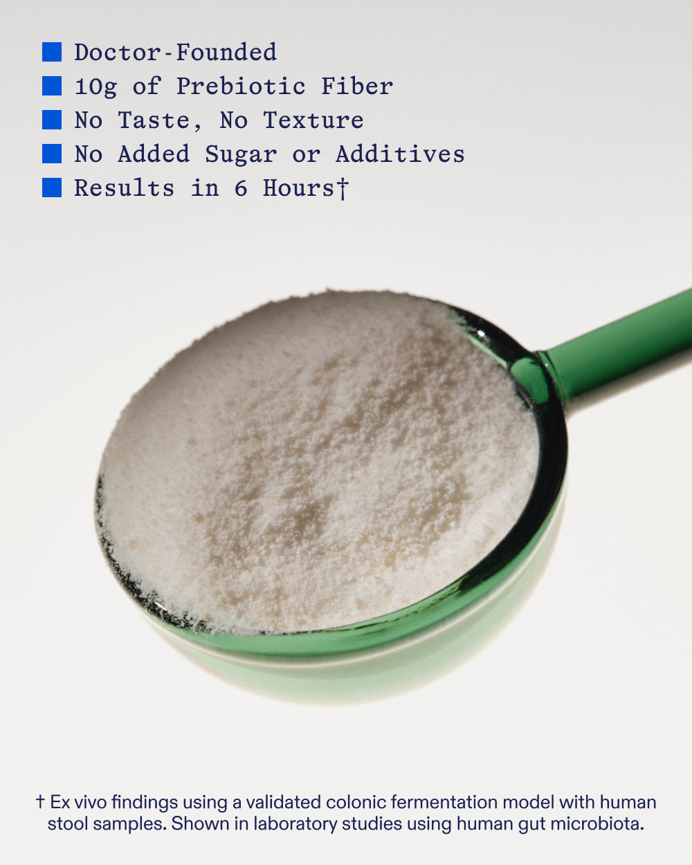 Powder in a green scoop with text about prebiotic fiber, no added sugar or additives, and results in 6 hours.